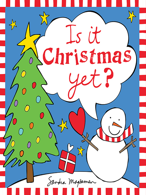 Title details for Is It Christmas Yet? by Sandra Magsamen - Available